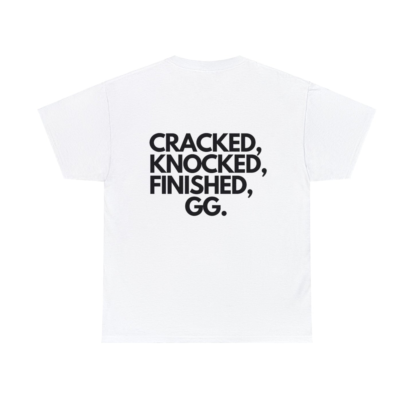 Cracked, Knocked, Finished, GG. T-Shirt