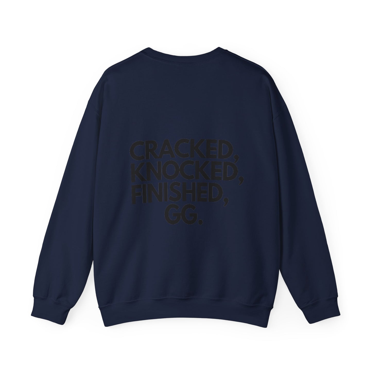 Cracked, Knocked, Finished, GG. Sweatshirt